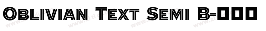 Oblivian Text Semi B字体转换 Oblivian Text Semi B字体转换